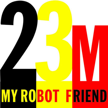 My Robot Friend - 23 Minutes In Brussels