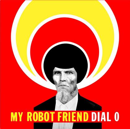 My Robot Friend - Dial 0