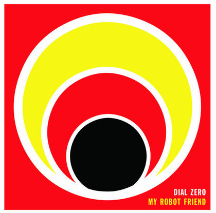 My Robot Friend - Dial Zero