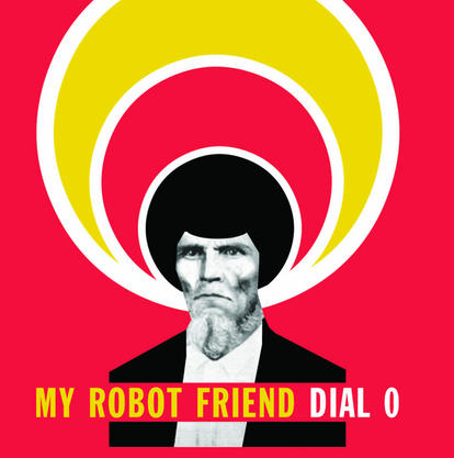 My Robot Friend - Dial 0