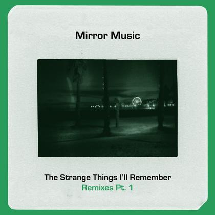 The Strange Things I'll Remember Remixes cover